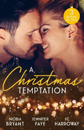 A Christmas Temptation: Tempting the Billionaire (Passion Grove) / Snowbound with the Soldier / the Proposition