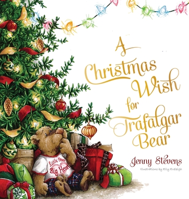 A Christmas Wish for Trafalgar Bear - Stevens, Jenny