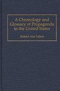 A Chronology and Glossary of Propaganda in the United States