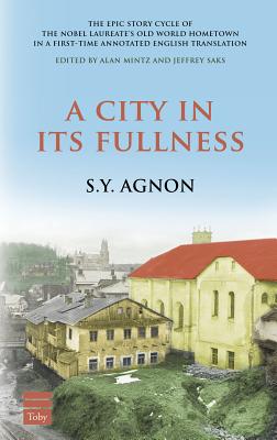 A City in Its Fullness - Agnon, S y