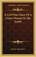 A Civil War Diary of a Union Woman in the South