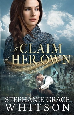A Claim of Her Own - Whitson, Stephanie Grace