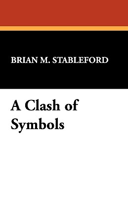 A Clash of Symbols - Stableford, Brian M