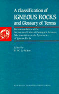 A Classification of Igneous Rocks & Glossary of Terms - Lemaitre, Roger (Designer), and International Union of Geological Sciences