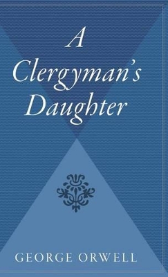 A Clergyman's Daughter - Orwell, George