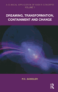 A Clinical Application of Bion's Concepts: Dreaming, Transformation, Containment and Change