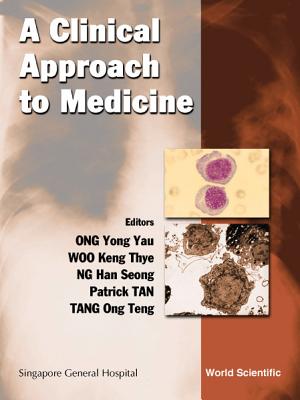 A Clinical Approach to Medicine - Ng, Han Seong (Editor), and Ong, Yong Yau (Editor), and Tan, Patrick H C (Editor)