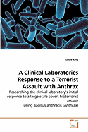A Clinical Laboratories Response to a Terrorist Assault with Anthrax