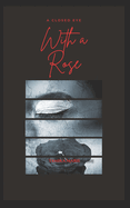 A Closed Eye: : With A Rose