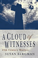 A Cloud of Witnesses: 20th Century Martyrs