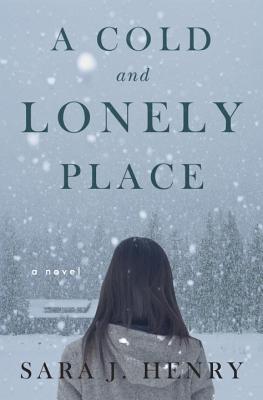 A Cold and Lonely Place - Henry, Sara J.