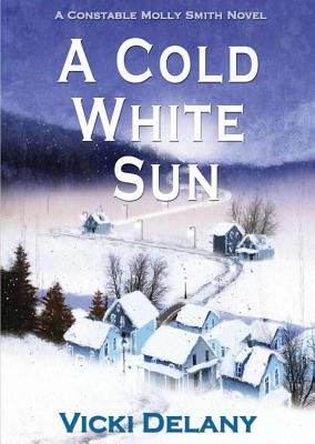 A Cold White Sun: A Constable Molly Smith Mystery - Delany, Vicki, and To Be Announced (Read by), and MacDuffie, Carrington (Read by)