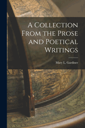 A Collection From the Prose and Poetical Writings