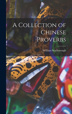 A Collection of Chinese Proverbs - Scarborough, William