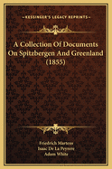 A Collection of Documents on Spitzbergen and Greenland (1855)