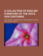 A Collection of English Furniture of the XVII & XVIII Centuries