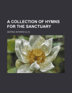 A Collection of Hymns for the Sanctuary