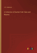 A Collection of Kachri Folk-Tales and Rhymes