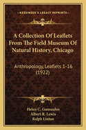 A Collection of Leaflets from the Field Museum of Natural History, Chicago: Anthropology, Leaflets 1-16 (1922)