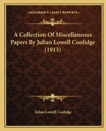 A Collection Of Miscellaneous Papers By Julian Lowell Coolidge (1913)