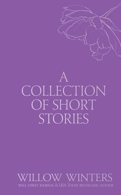 A Collection of Short Stories: Kisses and Wishes - Winters, Willow