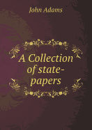 A Collection of State-Papers