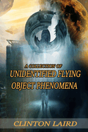A Collection of Unidentified Flying Object Phenomena: Revised Edition