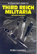A Collector's Guide to Third Reich Militaria: Revised Edition