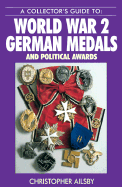 A Collectors Guide to World War 2: German Medals and Political Awards