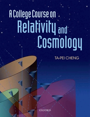 A College Course on Relativity and Cosmology - Cheng, Ta-Pei