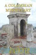 A Colombian Missionary: A Memoir