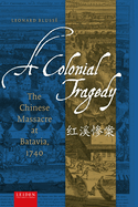A Colonial Tragedy: The Chinese Massacre at Batavia, 1740