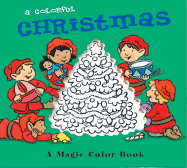 A Colorful Christmas: A Magic Color Book