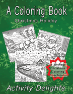 A Coloring Book Christmas Holiday: Festive Wonders: A 30-page Christmas Coloring Spectacular