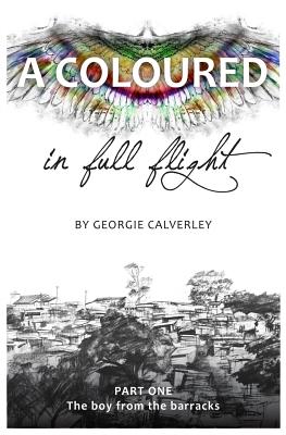 A Coloured in Full Flight: The Boy from the Barracks - Calverley, Georgie D