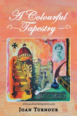 A Colourful Tapestry - Turnour, Joan