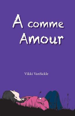 A Comme Amour - Vansickle, Vikki