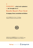 A Commentary, Critical and Explanatory, on the Norwegian Text of Henrik Ibsen's "Peer Gynt"