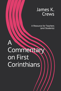 A Commentary on 1 Corinthians: A Resource for Teachers and Learners