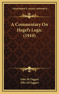 A Commentary on Hegel's Logic (1910)