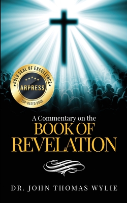 A Commentary on the Book of Revelation - Wylie, John Thomas, Dr.