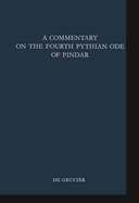 A Commentary on the Fourth Pythian Ode of Pindar
