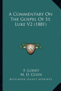 A Commentary On The Gospel Of St. Luke V2 (1881)