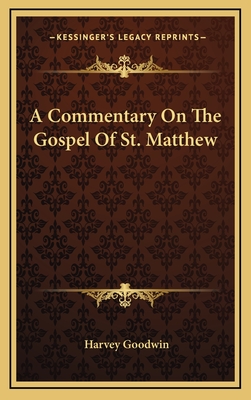 A Commentary on the Gospel of St. Matthew - Goodwin, Harvey