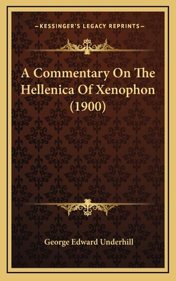 A Commentary on the Hellenica of Xenophon (1900) - Underhill, George Edward