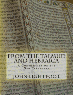 A Commentary on the New Testament from the Talmud and Hebraica