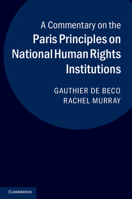 A Commentary on the Paris Principles on National Human Rights Institutions - de Beco, Gauthier, and Murray, Rachel