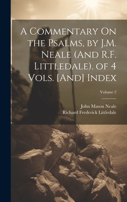 A Commentary On the Psalms, by J.M. Neale (And R.F. Littledale). of 4 Vols. [And] Index; Volume 2 - Neale, John Mason, and Littledale, Richard Frederick