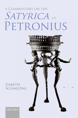 A Commentary on The Satyrica of Petronius - Schmeling, Gareth
