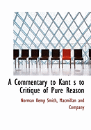 A Commentary to Kant S to Critique of Pure Reason